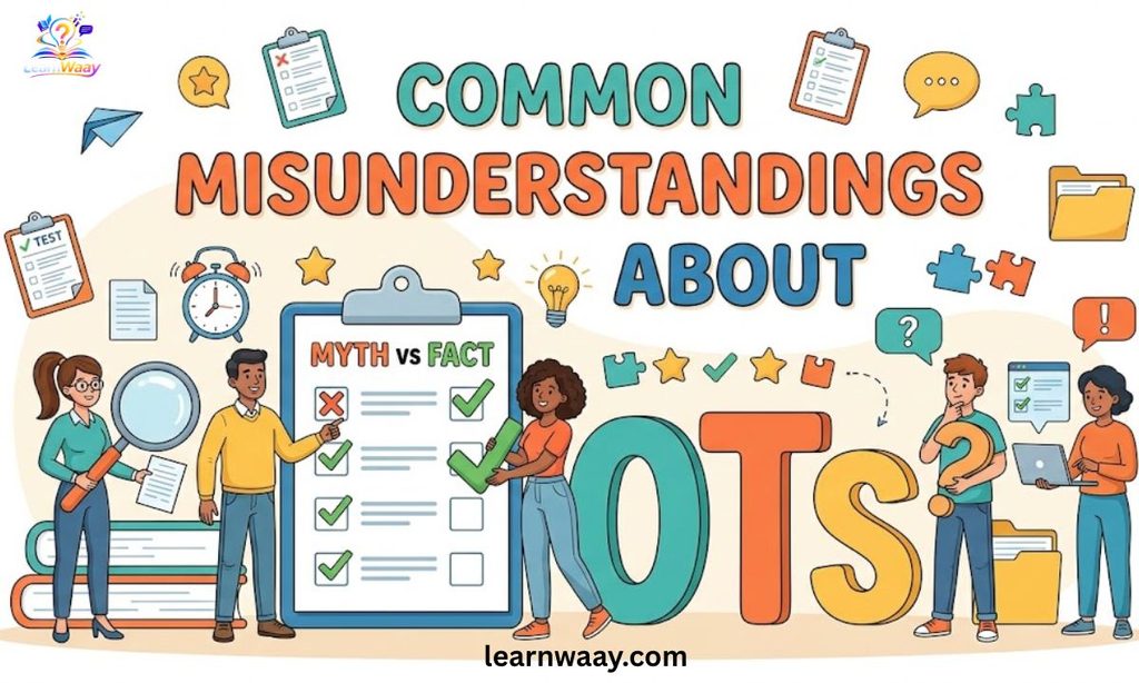 Common Misunderstandings About OTS