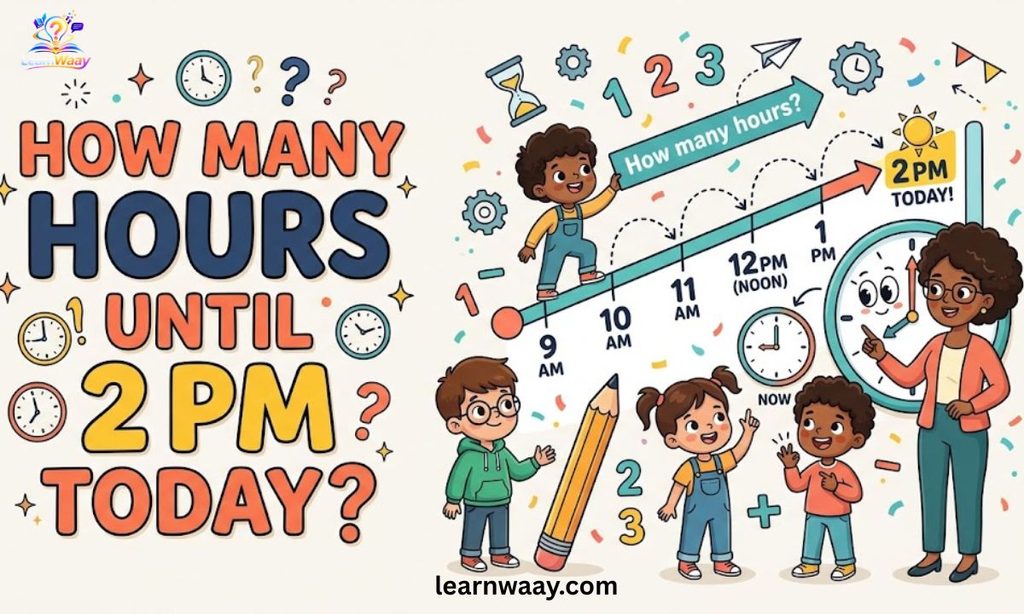 How Many Hours Until 2 PM Today?