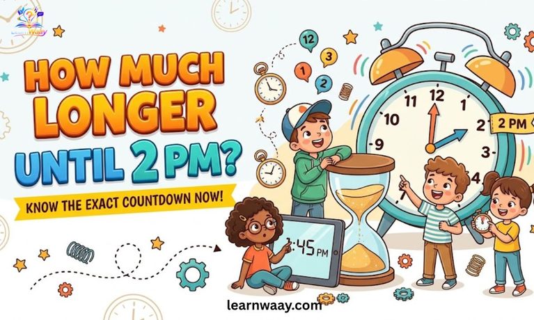 How Much Longer Until 2 PM Know the Exact Countdown Now