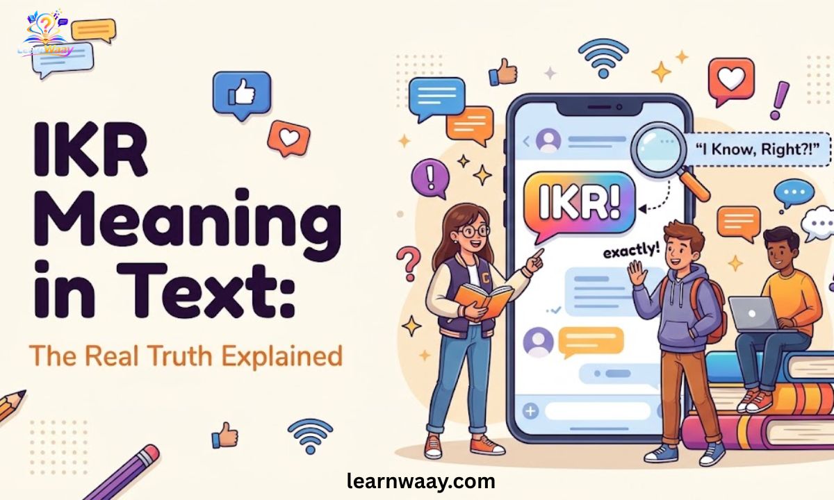 IKR Meaning in Text The Real Truth Explained (2026)