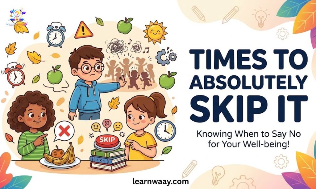 Times to Absolutely Skip It
