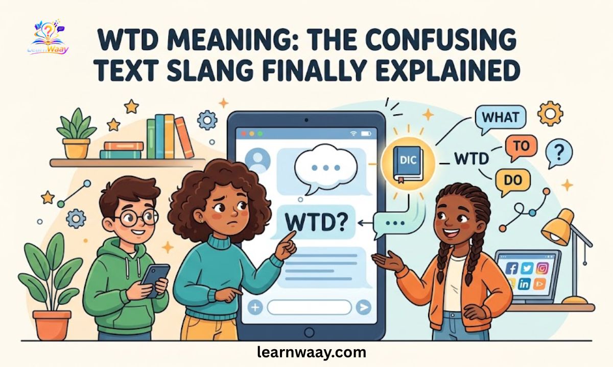 WTD Meaning The Confusing Text Slang Finally Explained