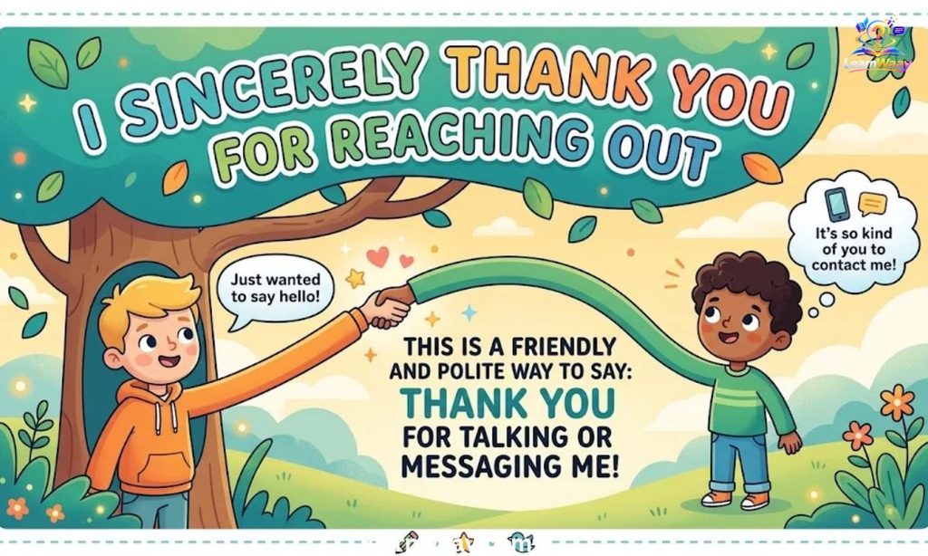 15. I Sincerely Thank You for Reaching Out